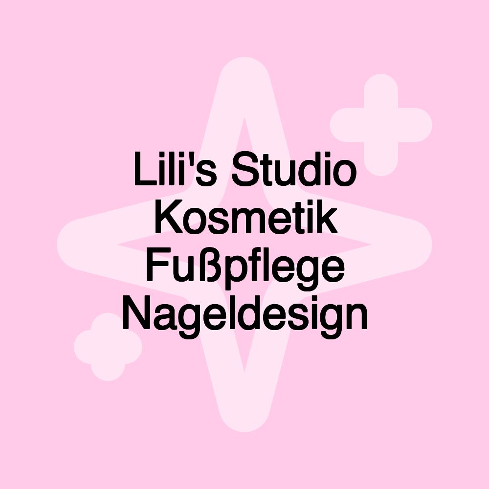 Lili's Studio Kosmetik Fußpflege Nageldesign