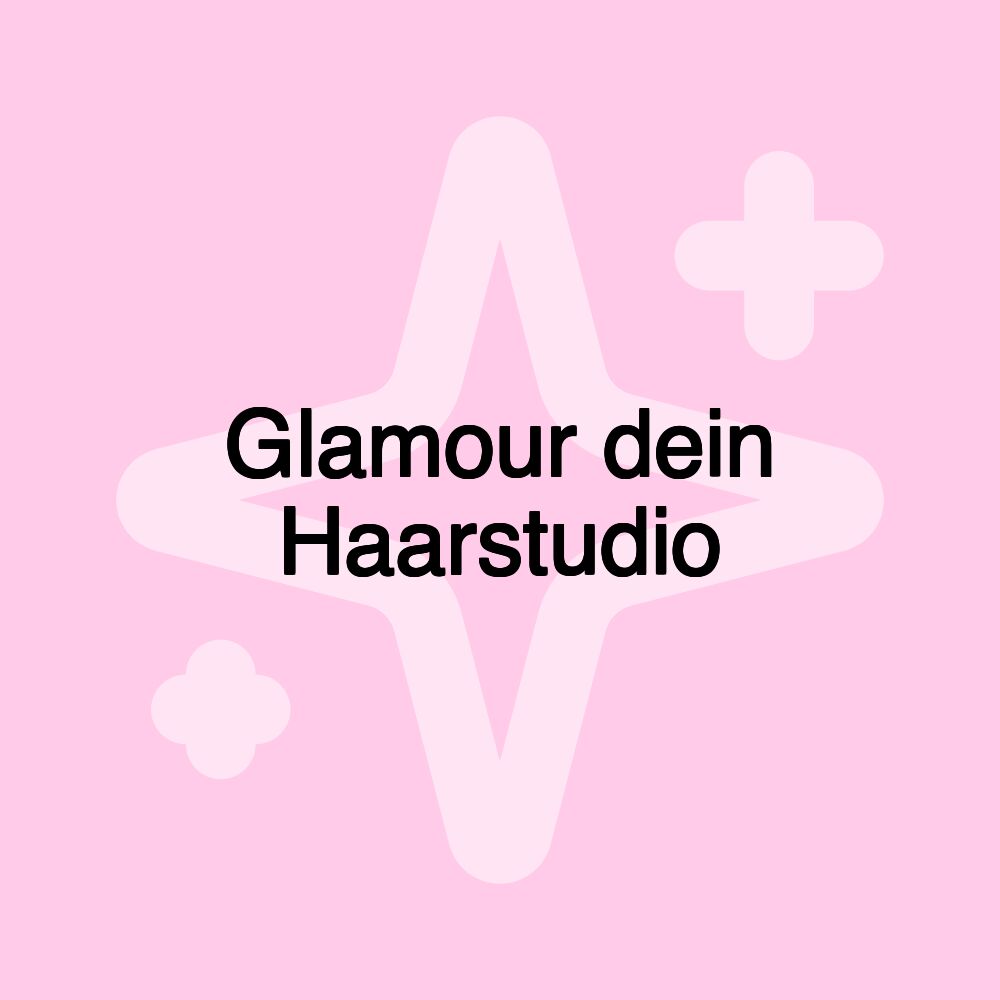 Glamour dein Haarstudio