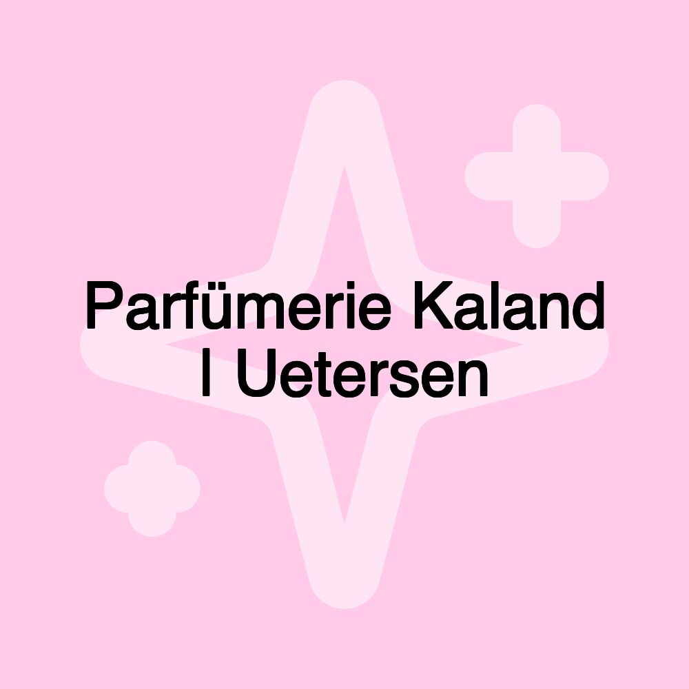 Parfümerie Kaland | Uetersen