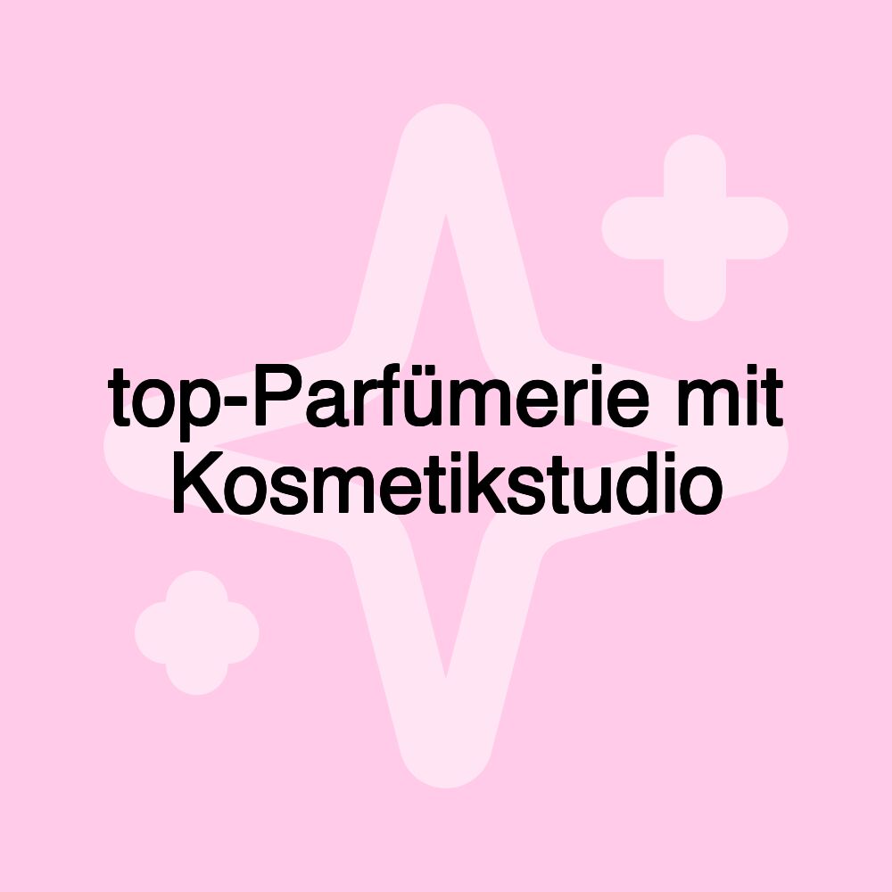 top-Parfümerie mit Kosmetikstudio