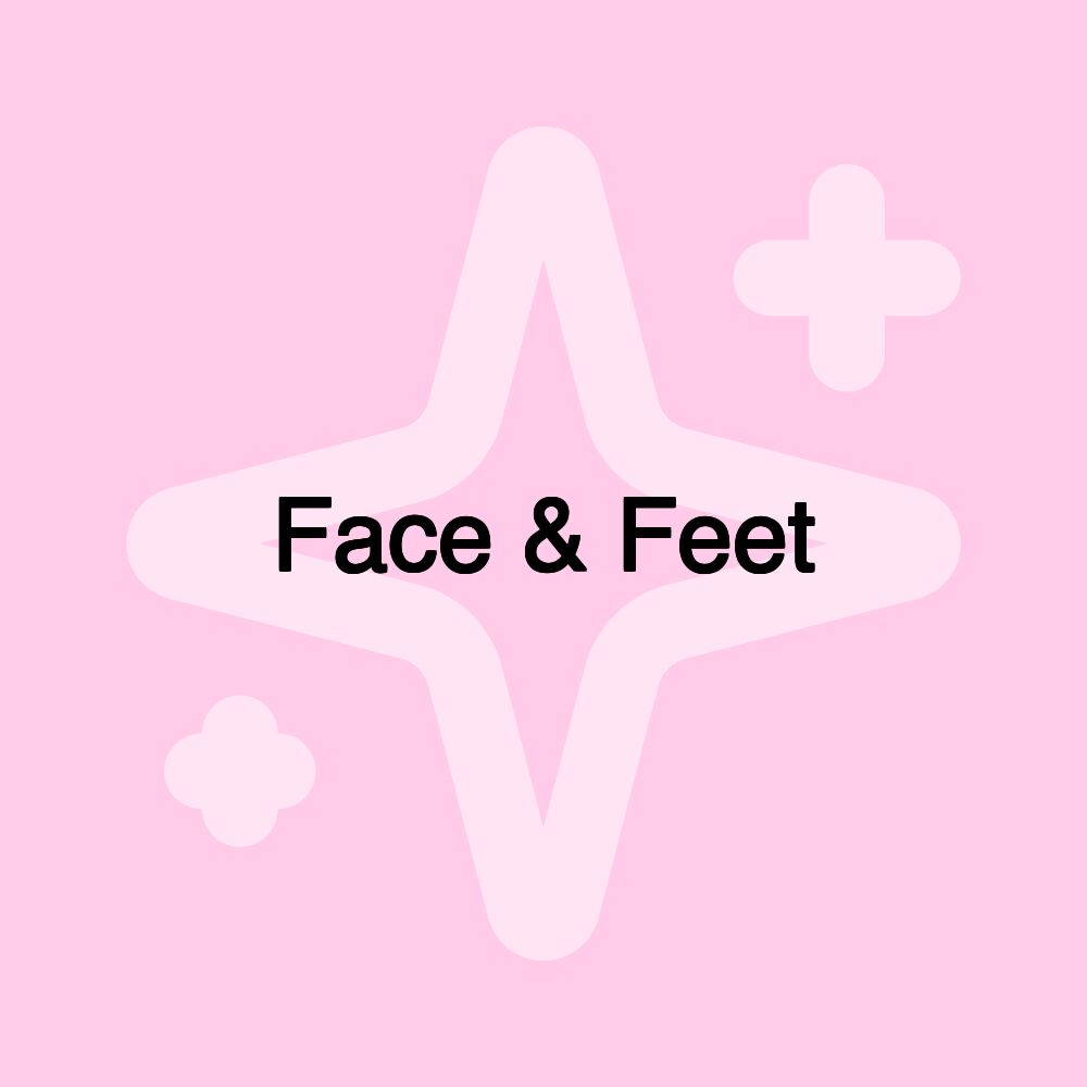 Face & Feet