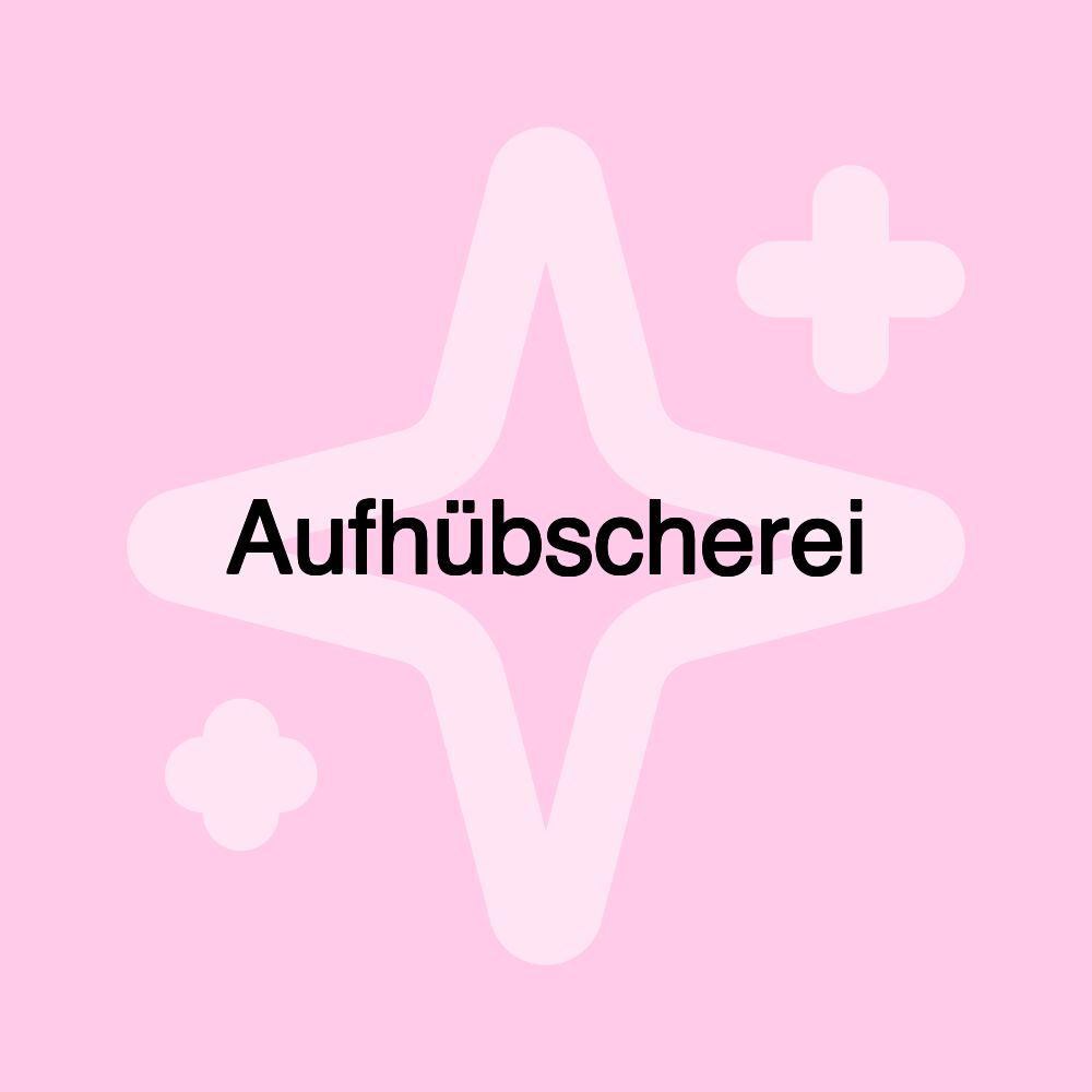 Aufhübscherei