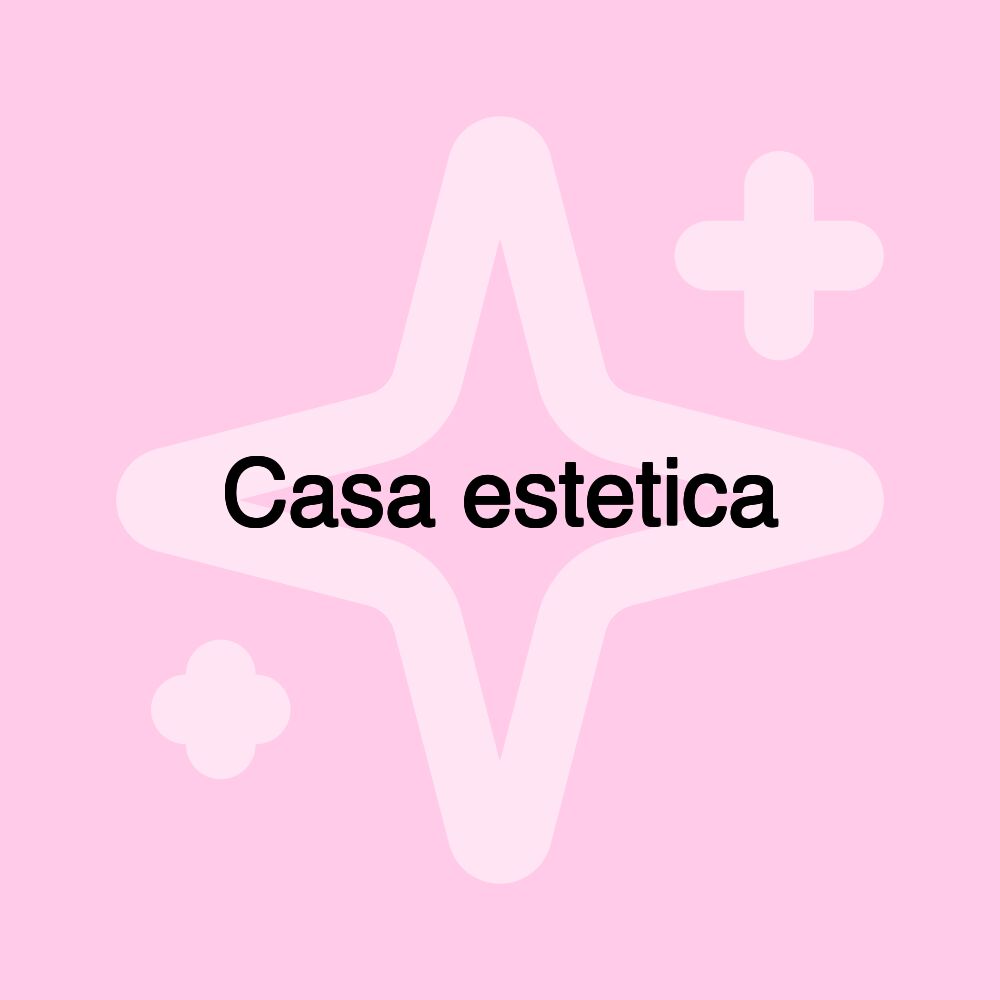 Casa estetica