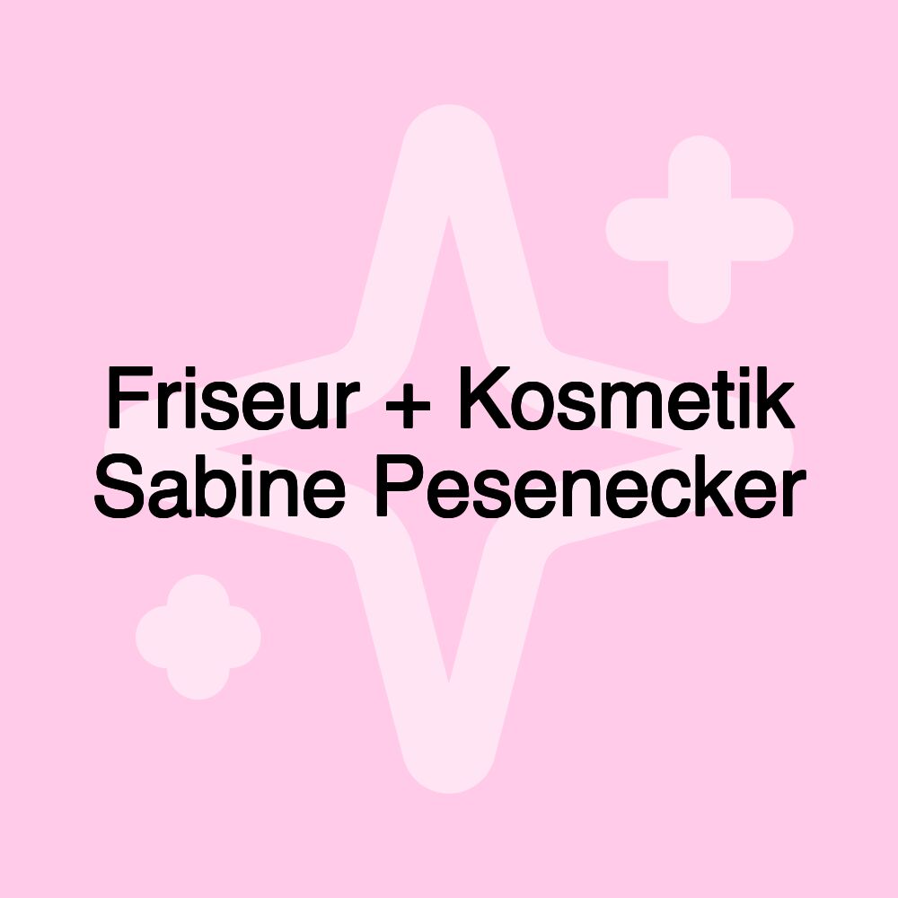 Friseur + Kosmetik Sabine Pesenecker