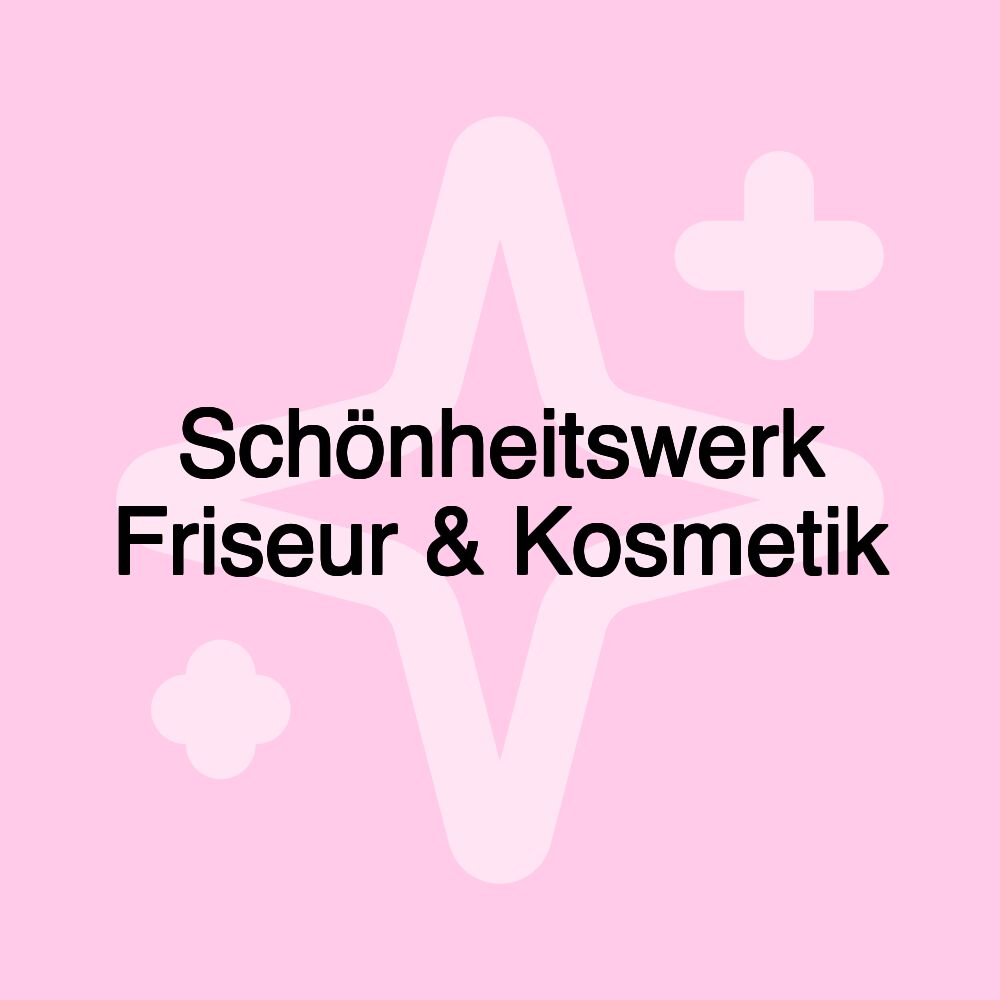 Schönheitswerk Friseur & Kosmetik