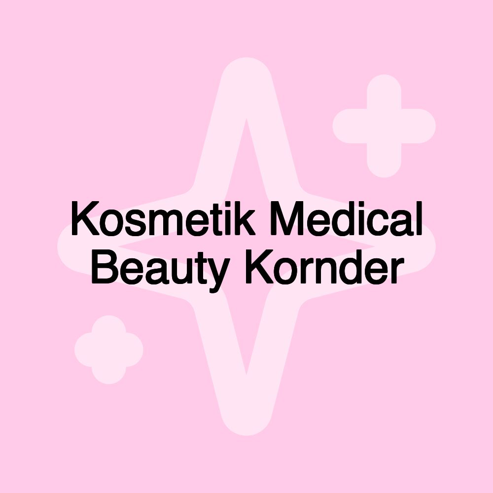 Kosmetik Medical Beauty Kornder