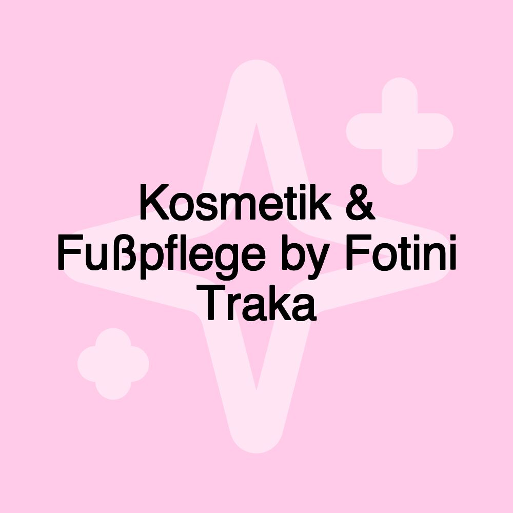 Kosmetik & Fußpflege by Fotini Traka