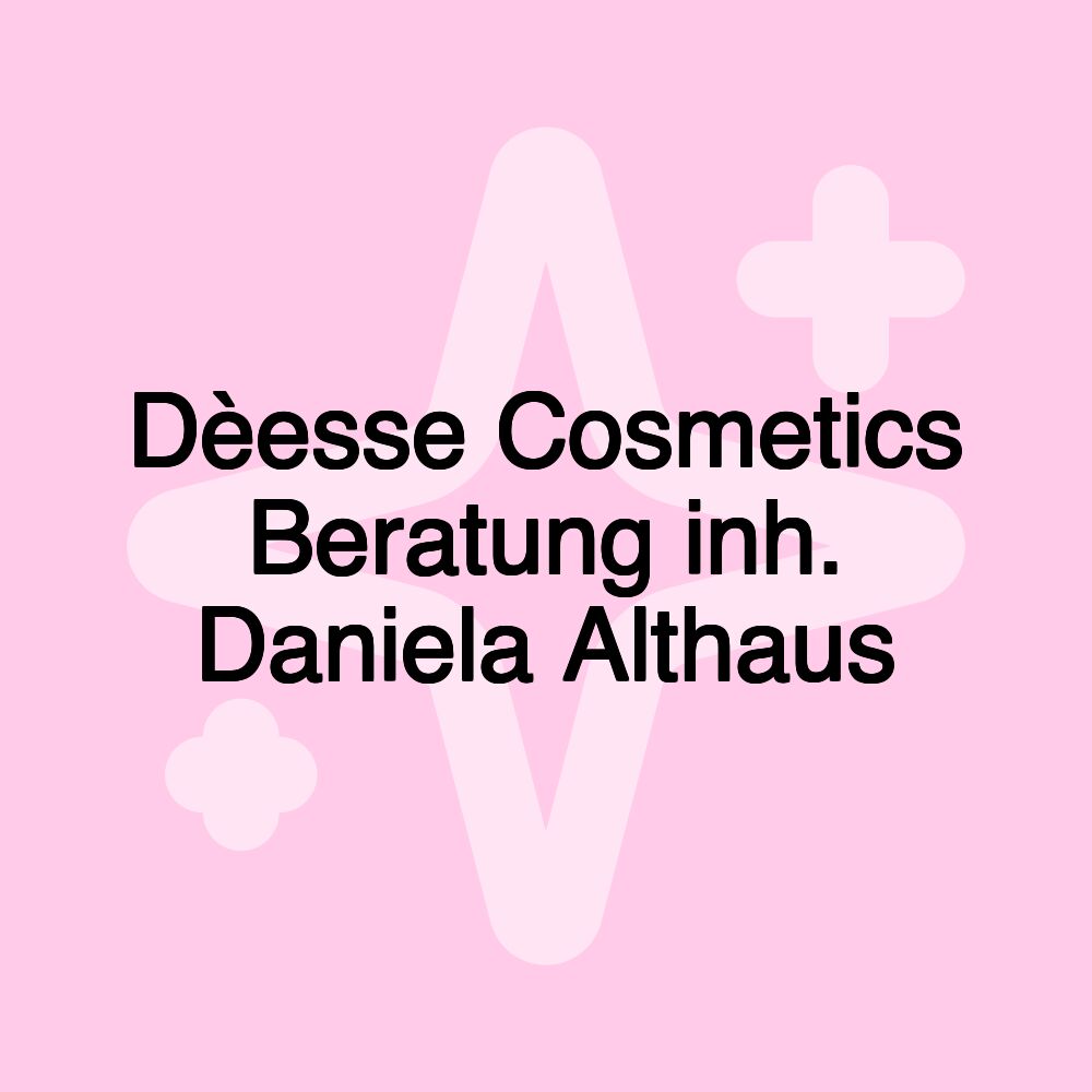 Dèesse Cosmetics Beratung inh. Daniela Althaus