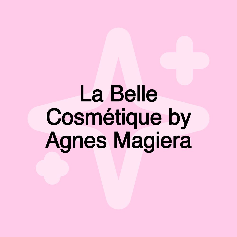 La Belle Cosmétique by Agnes Magiera