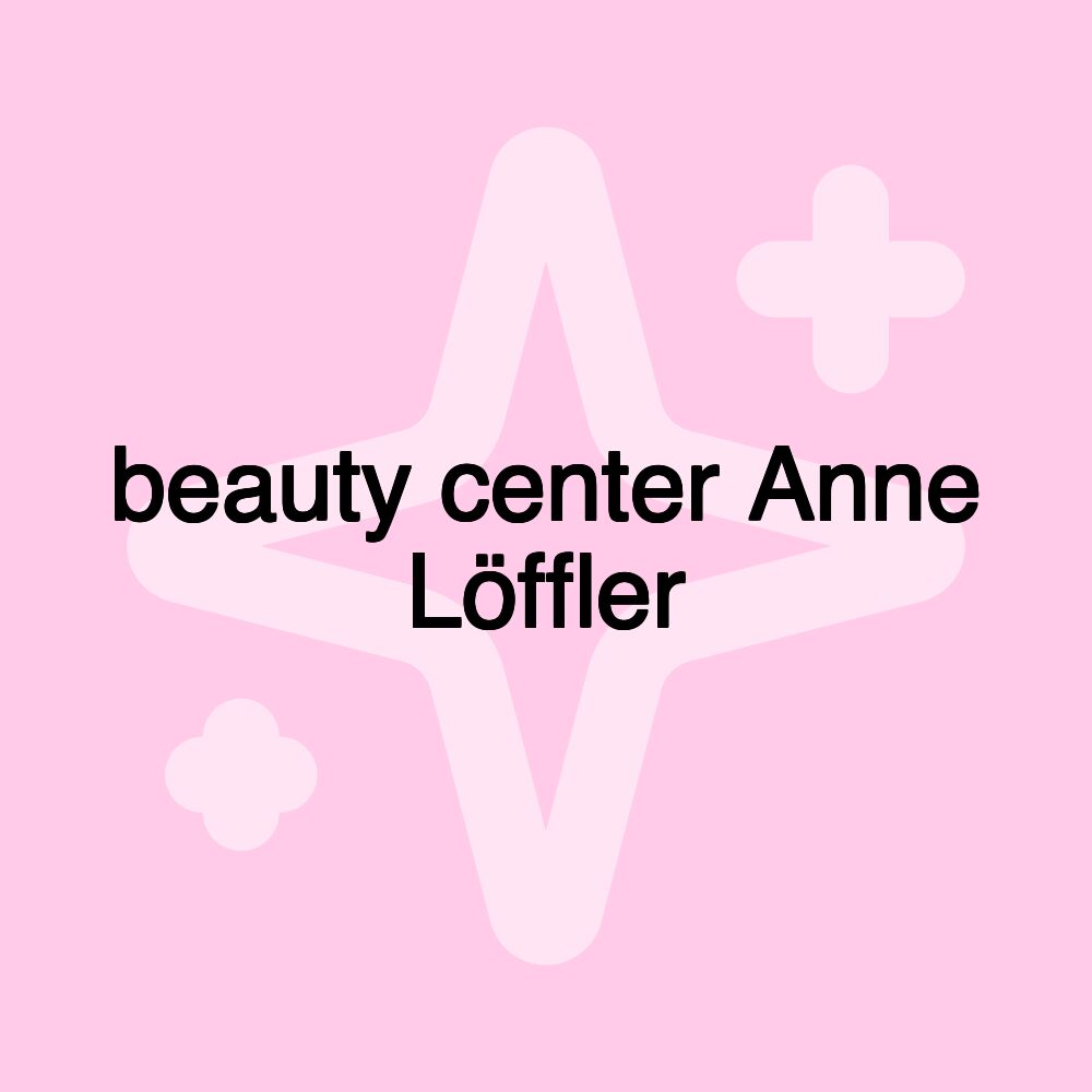 beauty center Anne Löffler