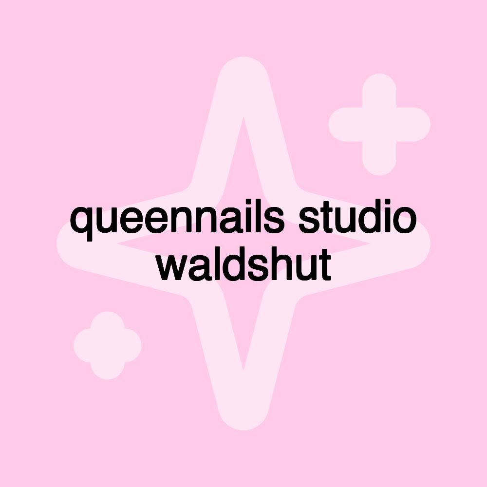 queennails studio waldshut