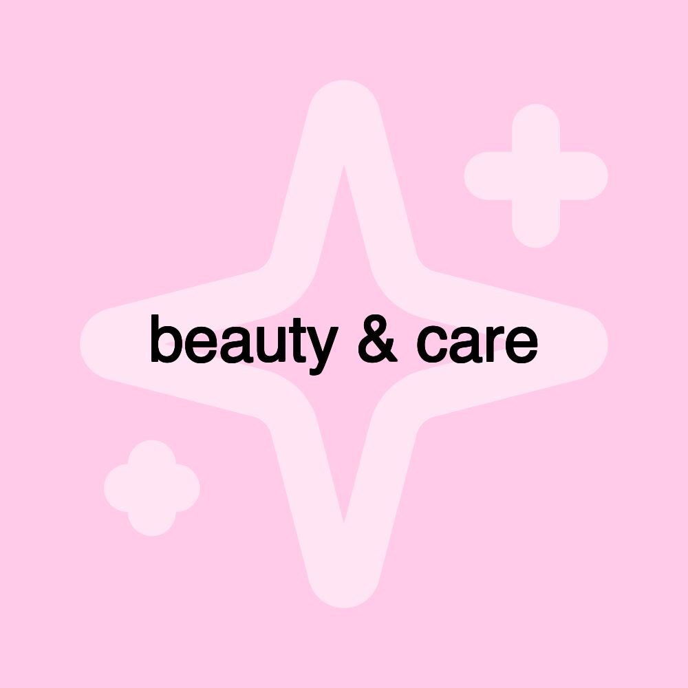 beauty & care