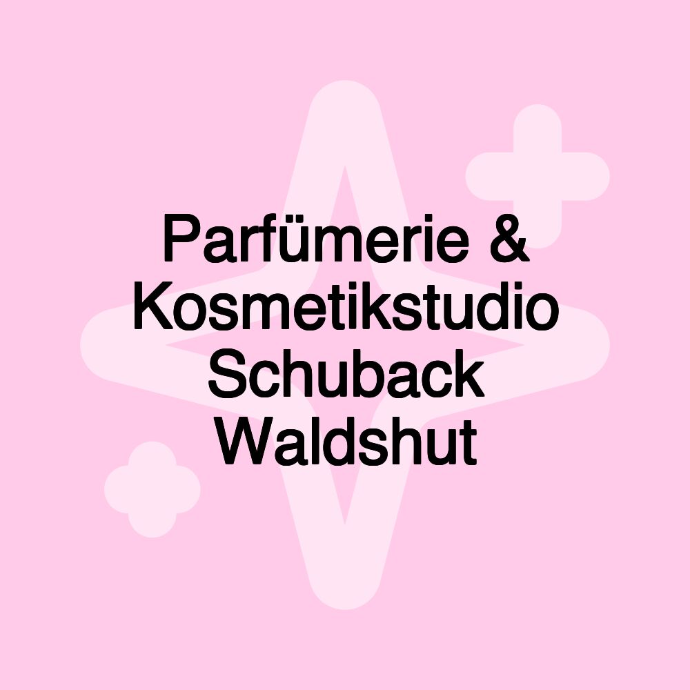 Parfümerie & Kosmetikstudio Schuback Waldshut