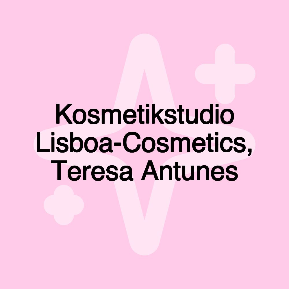 Kosmetikstudio Lisboa-Cosmetics, Teresa Antunes