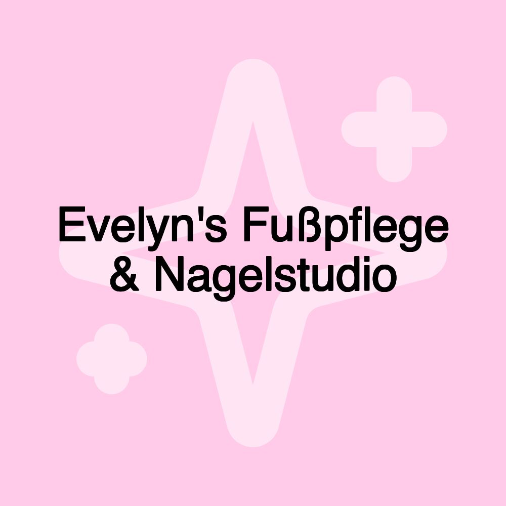 Evelyn's Fußpflege & Nagelstudio