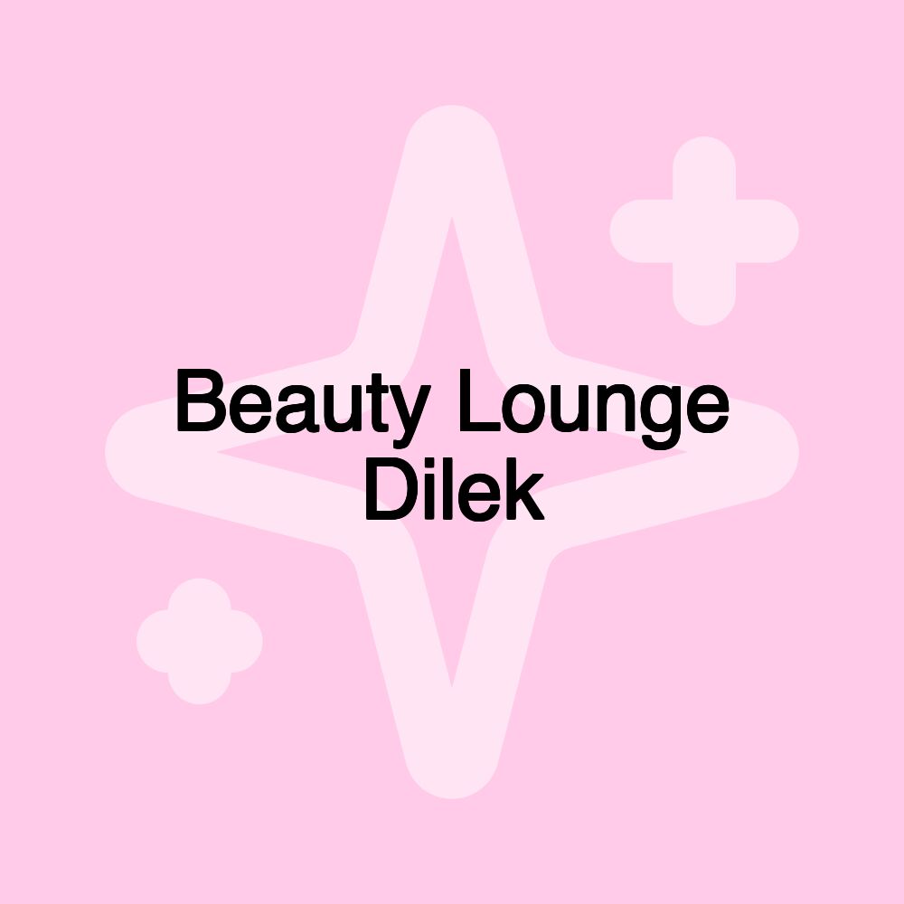 Beauty Lounge Dilek