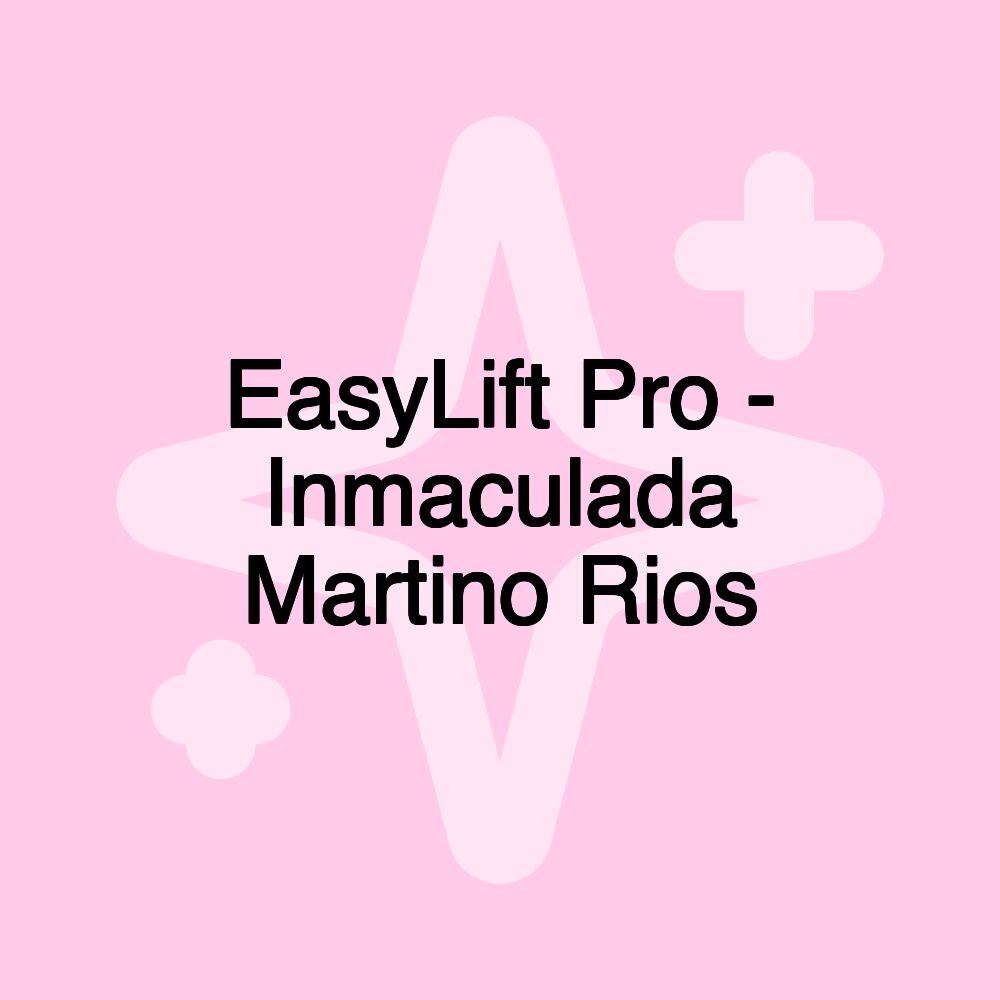 EasyLift Pro - Inmaculada Martino Rios