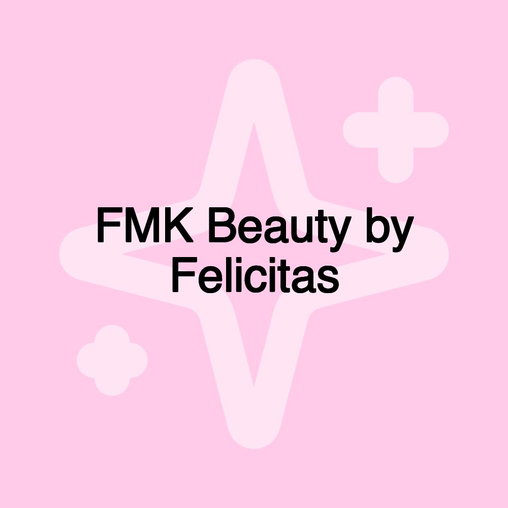 FMK Beauty by Felicitas