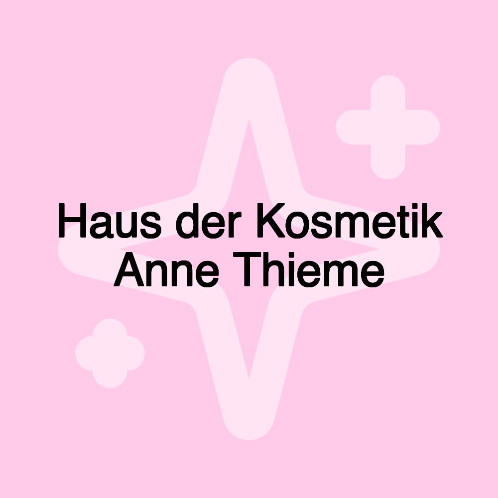 Haus der Kosmetik Anne Thieme