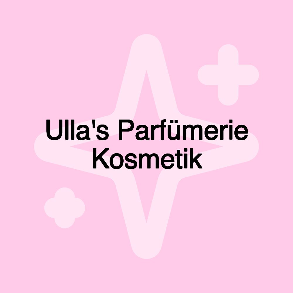 Ulla's Parfümerie Kosmetik