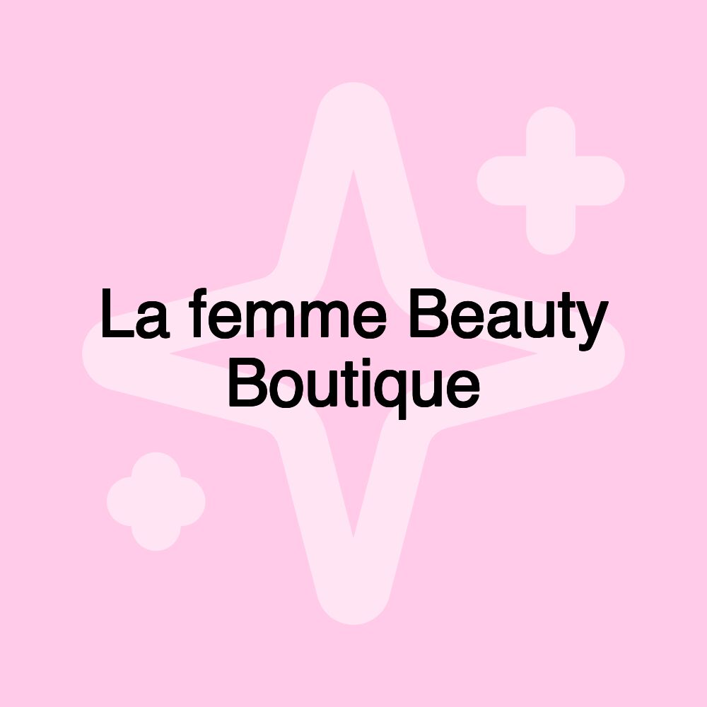 La femme Beauty Boutique