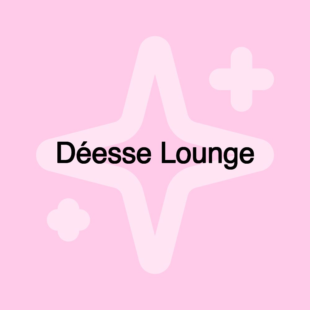 Déesse Lounge