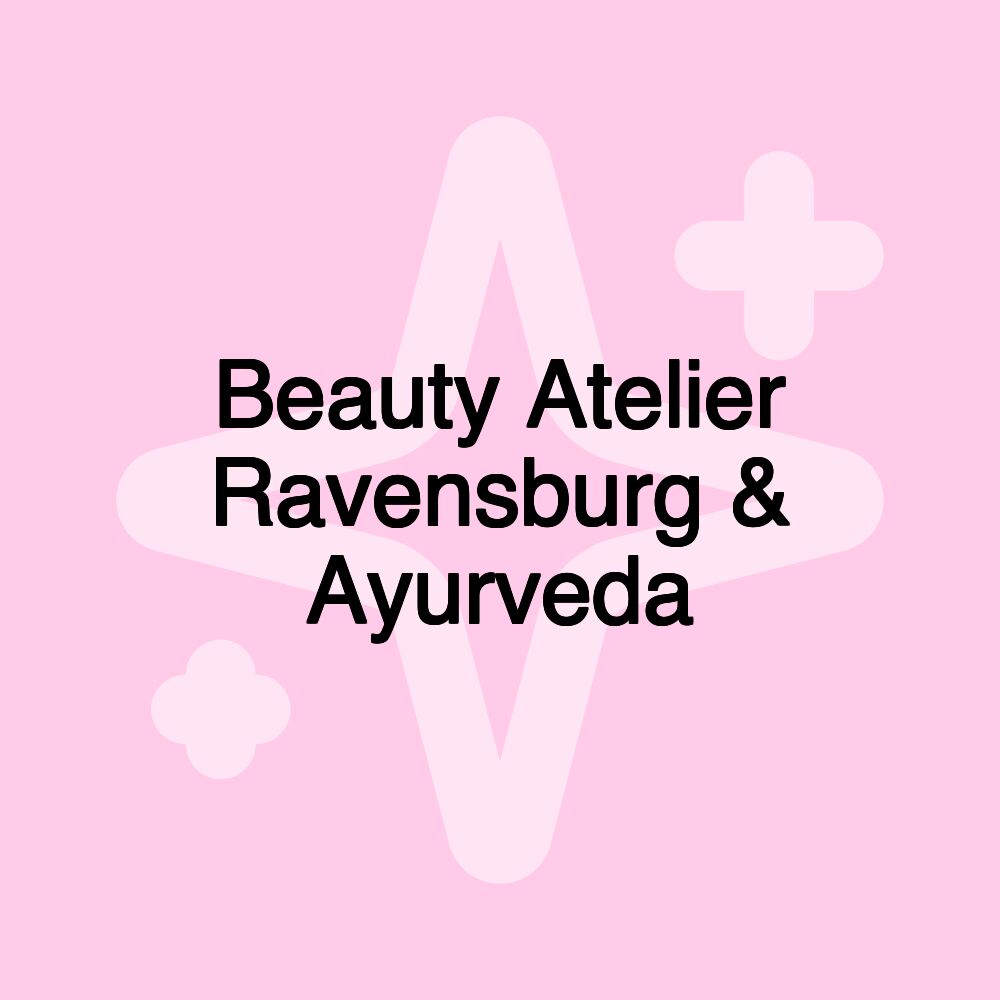 Beauty Atelier Ravensburg & Ayurveda