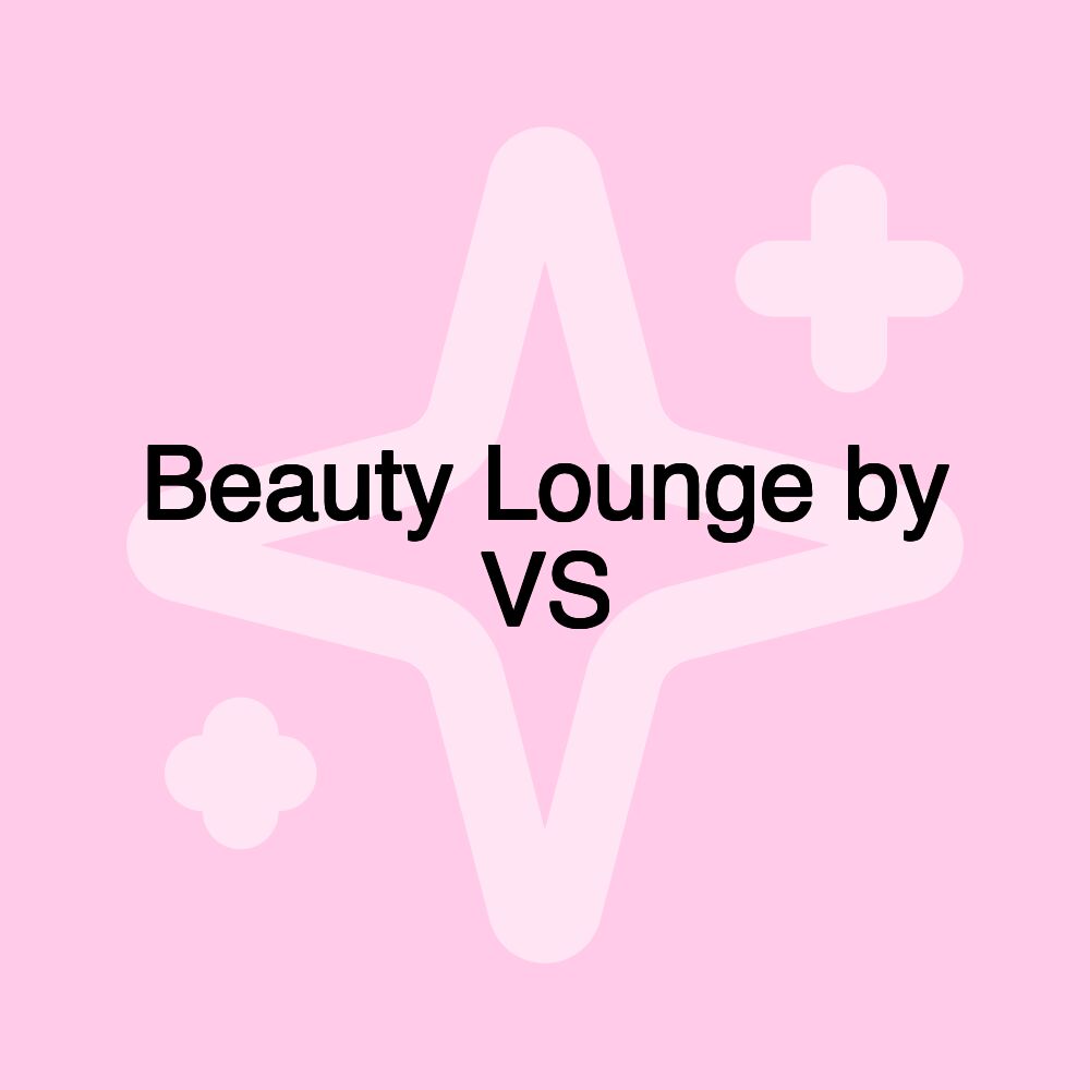 Beauty Lounge by VS