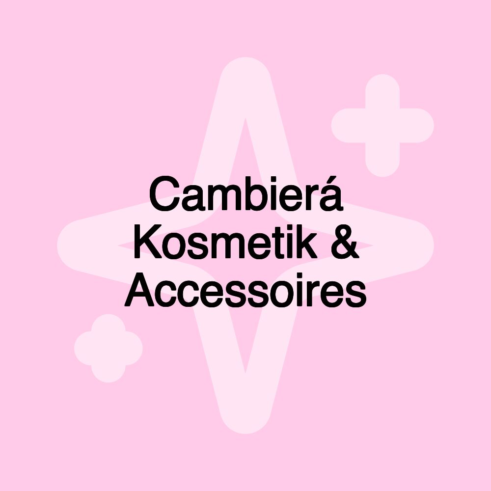 Cambierá Kosmetik & Accessoires