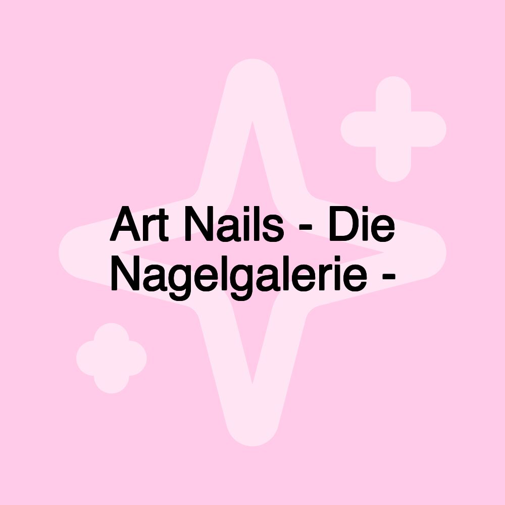 Art Nails - Die Nagelgalerie -