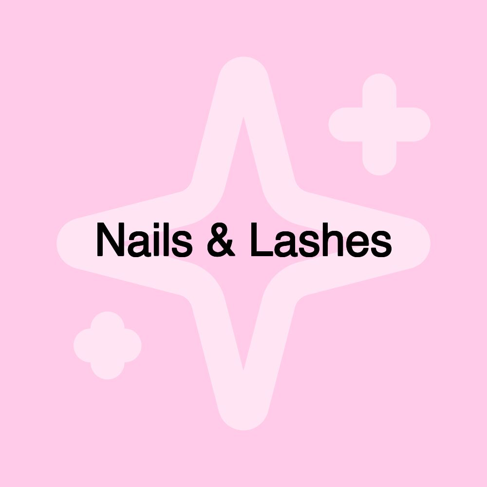 Nails & Lashes