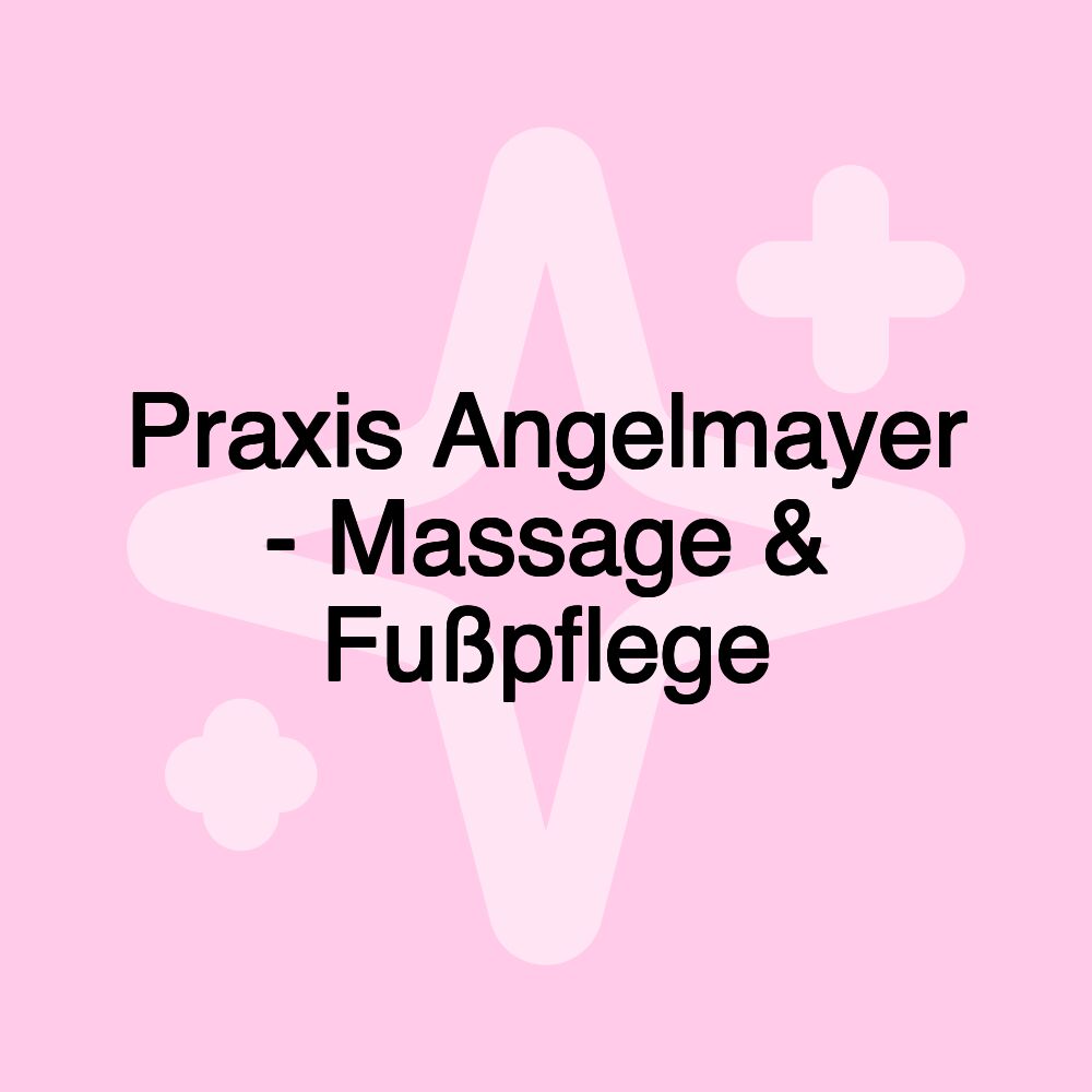 Praxis Angelmayer - Massage & Fußpflege