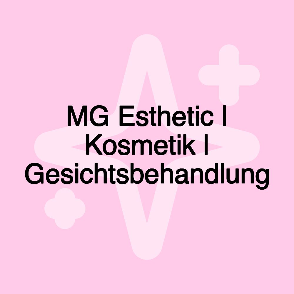 MG Esthetic | Kosmetik | Gesichtsbehandlung