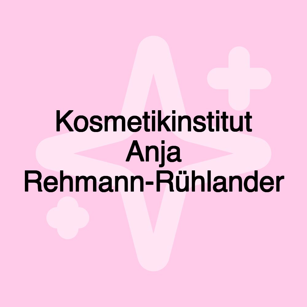 Kosmetikinstitut Anja Rehmann-Rühlander