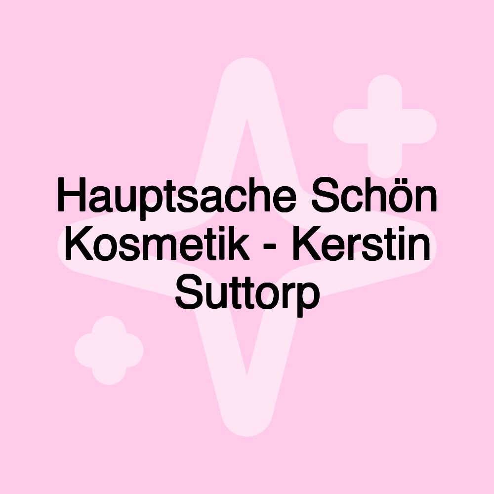 Hauptsache Schön Kosmetik - Kerstin Suttorp