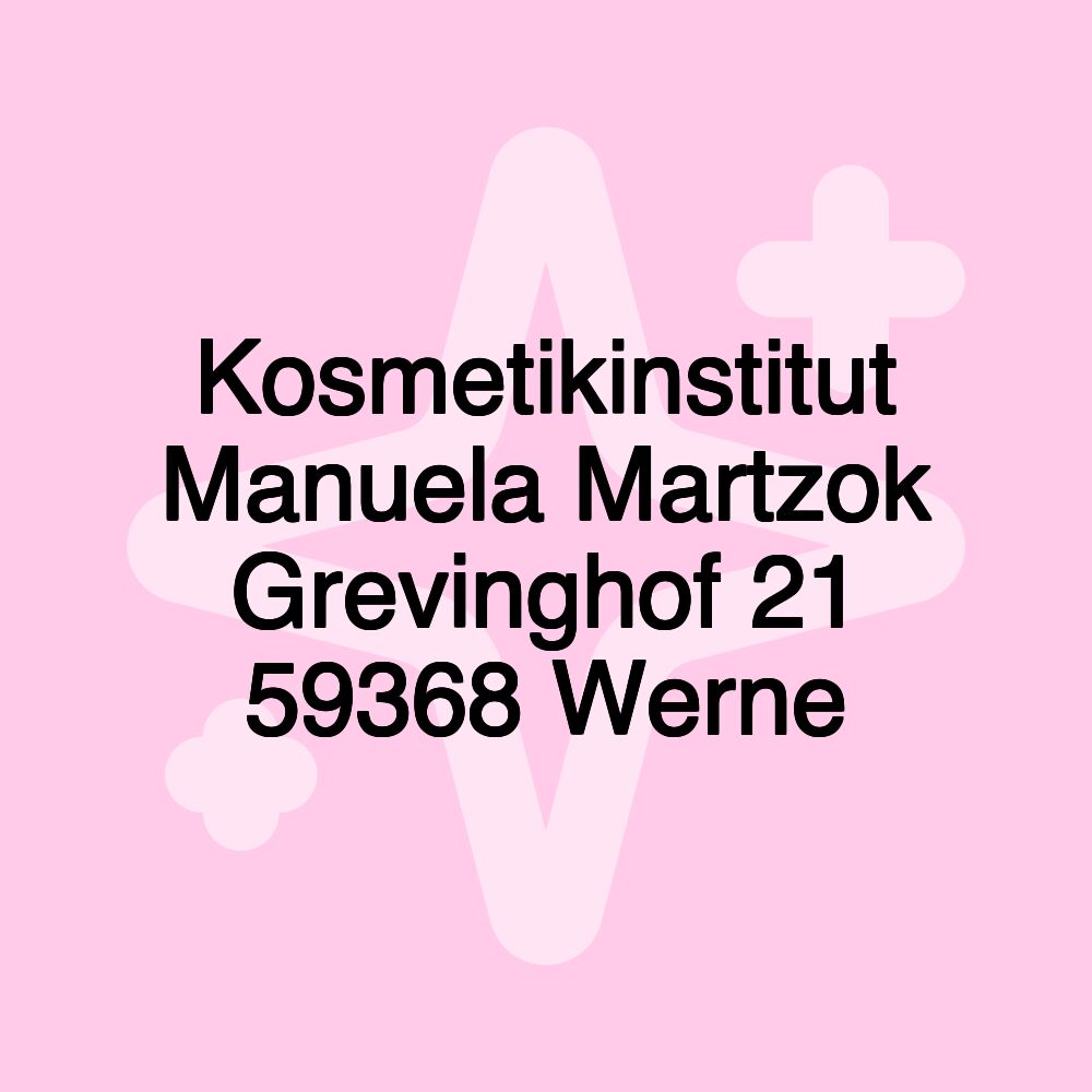 Kosmetikinstitut Manuela Martzok Grevinghof 21 59368 Werne