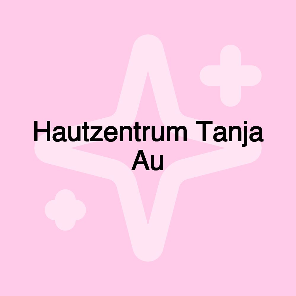 Hautzentrum Tanja Au