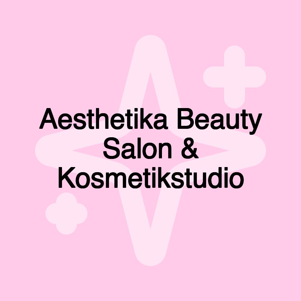 Aesthetika Beauty Salon & Kosmetikstudio