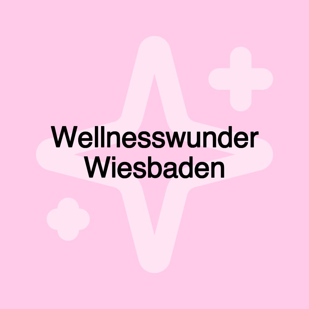 Wellnesswunder Wiesbaden