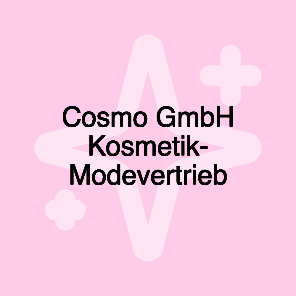 Cosmo GmbH Kosmetik- Modevertrieb