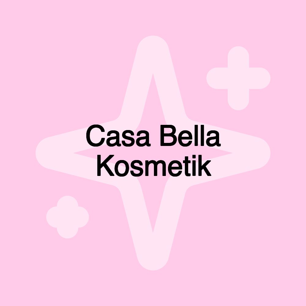 Casa Bella Kosmetik