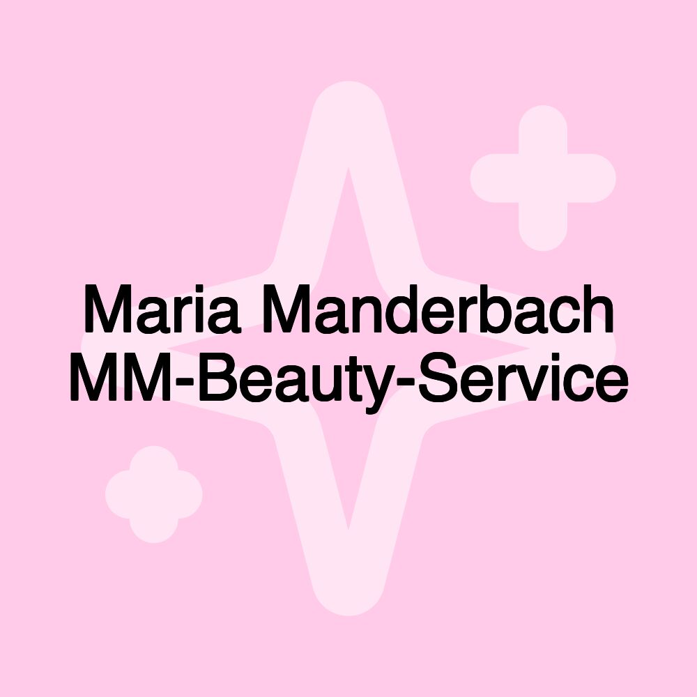 Maria Manderbach MM-Beauty-Service