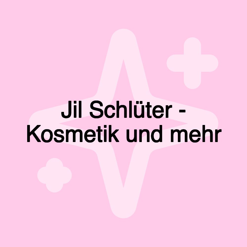 Jil Schlüter - Kosmetik und mehr