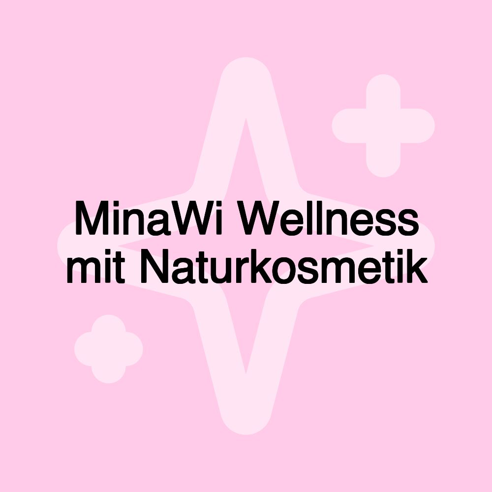 MinaWi Wellness mit Naturkosmetik