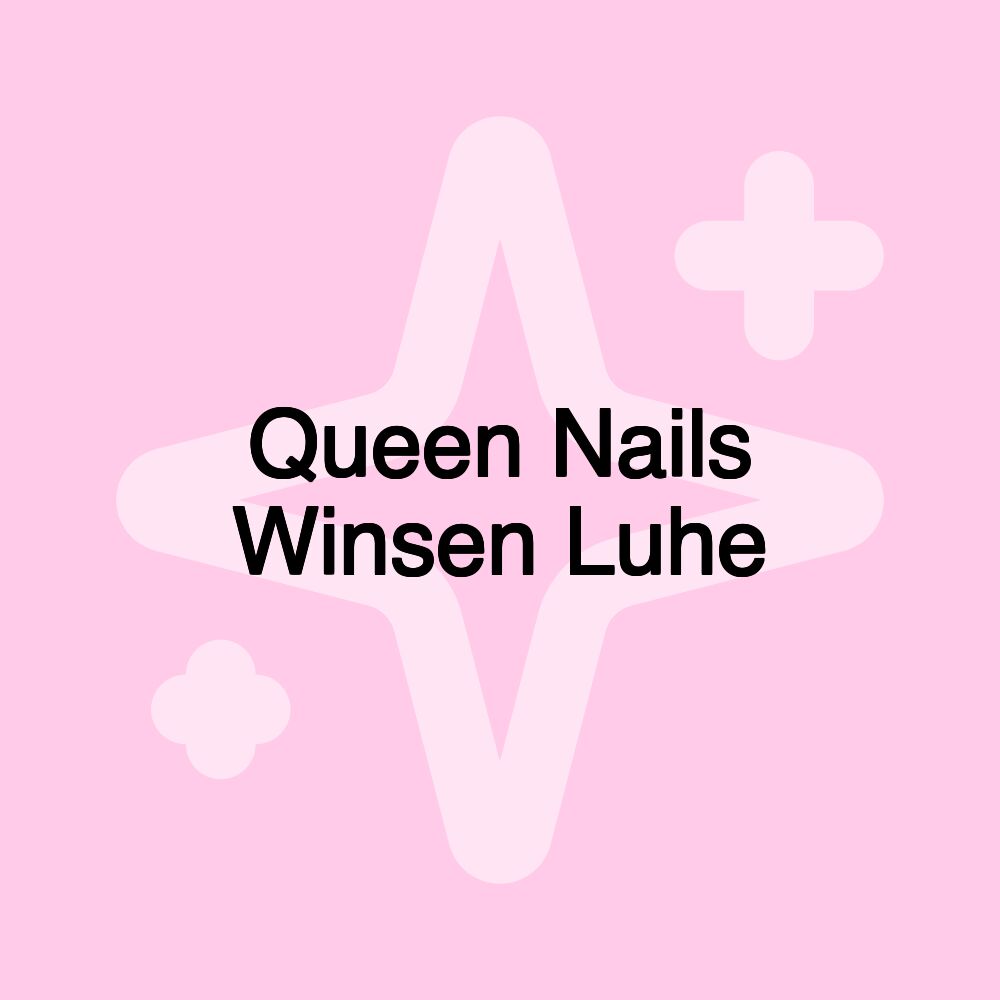 Queen Nails Winsen Luhe