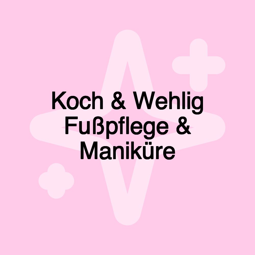 Koch & Wehlig Fußpflege & Maniküre