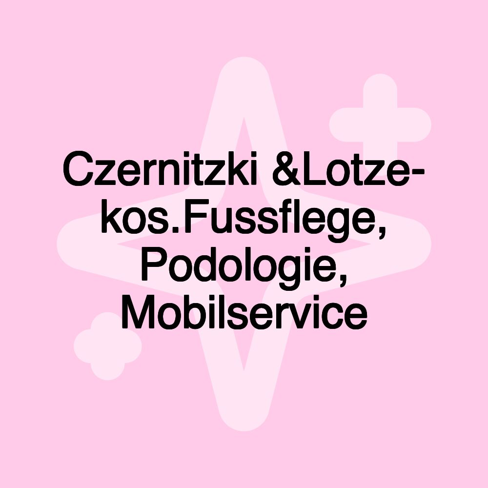 Czernitzki &Lotze- kos.Fussflege, Podologie, Mobilservice