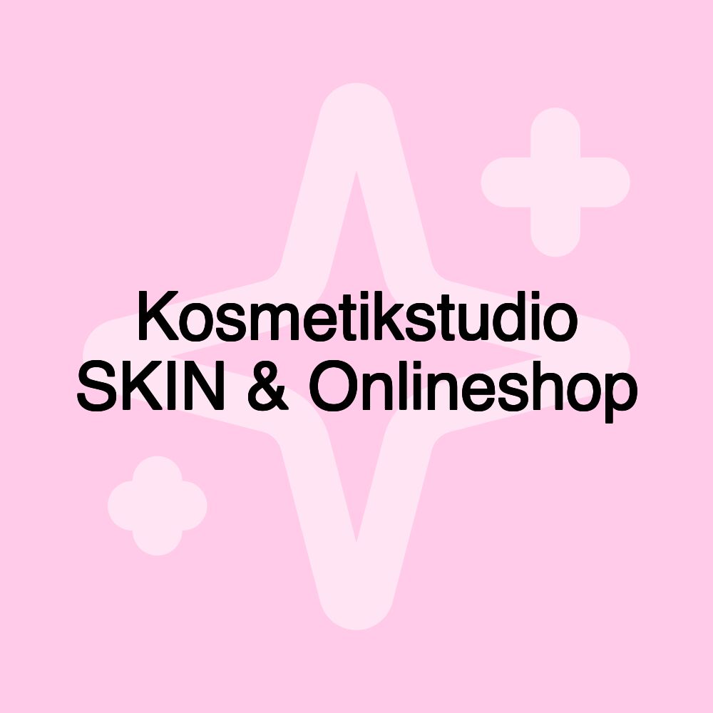 Kosmetikstudio SKIN & Onlineshop