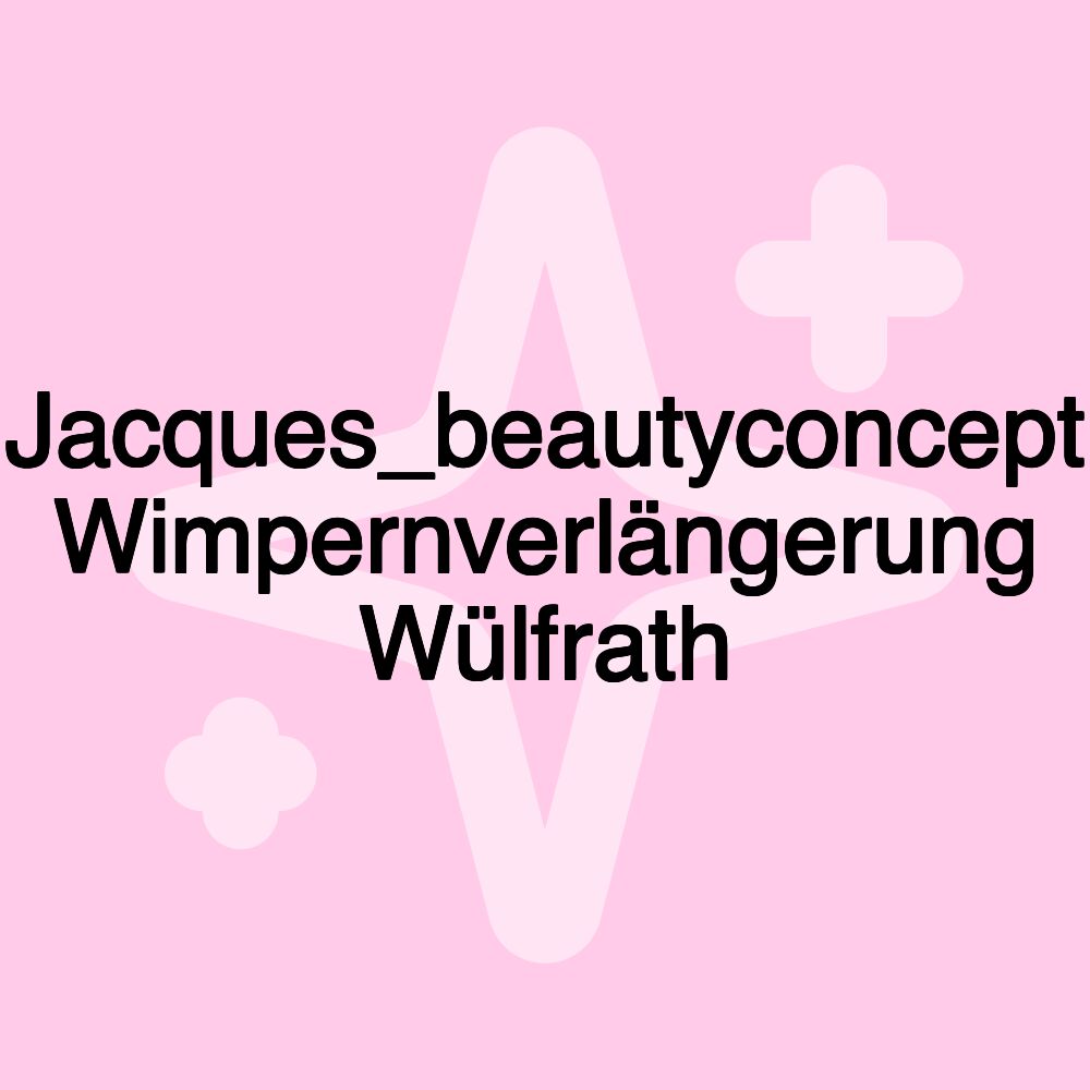 Jacques_beautyconcept Wimpernverlängerung Wülfrath