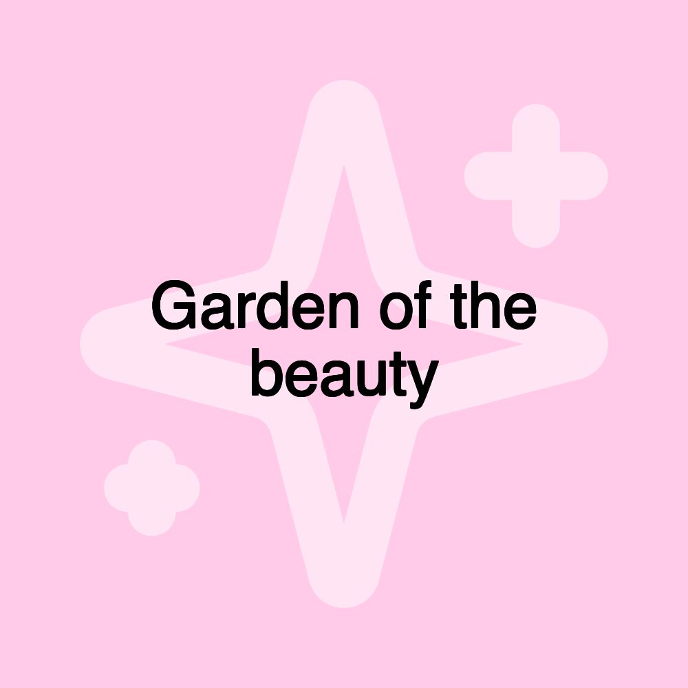 Garden of the beauty